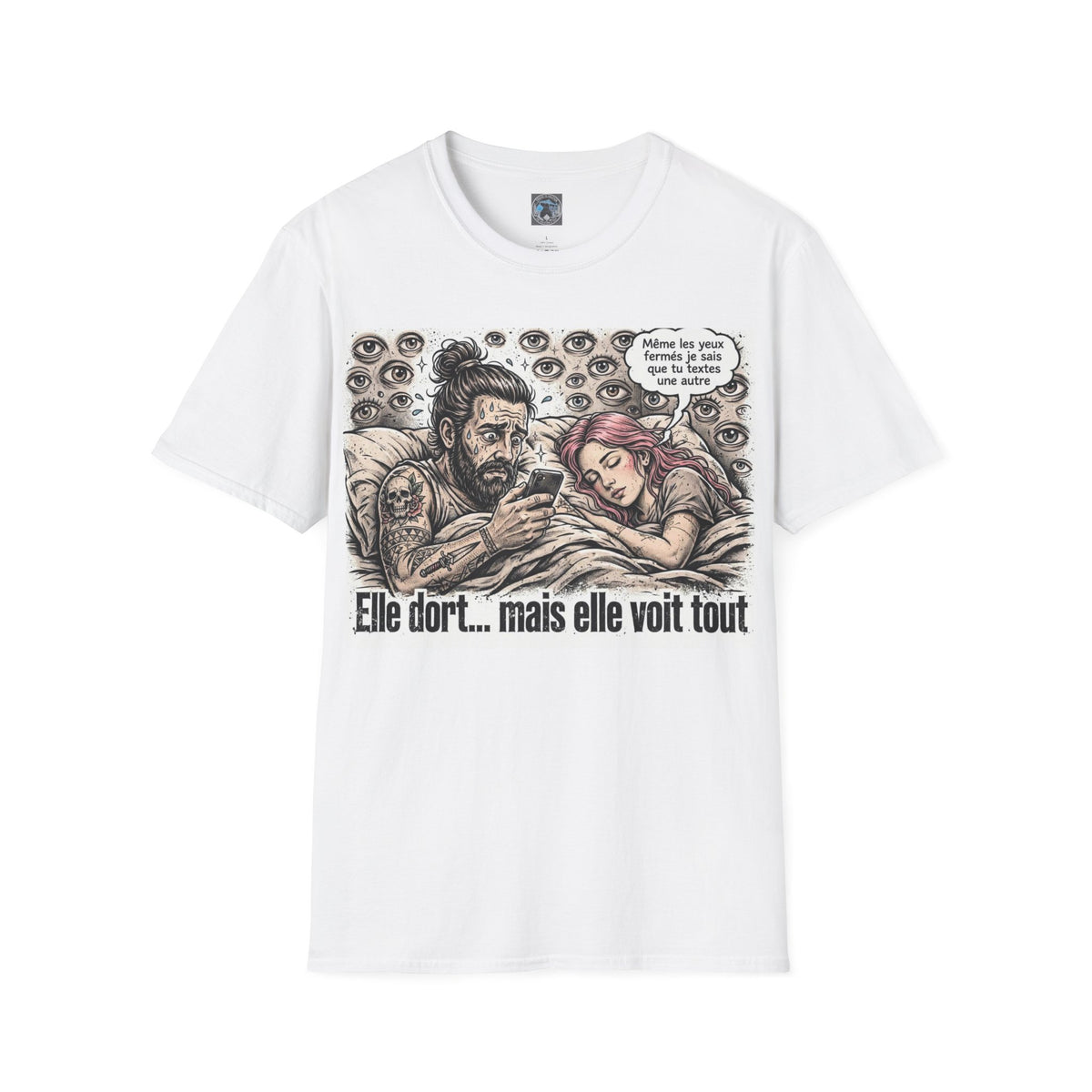 T-Shirt Elle Dort Mais Elle Voit Tout - Couple Toxique Humour - Cadeau Jalousie
